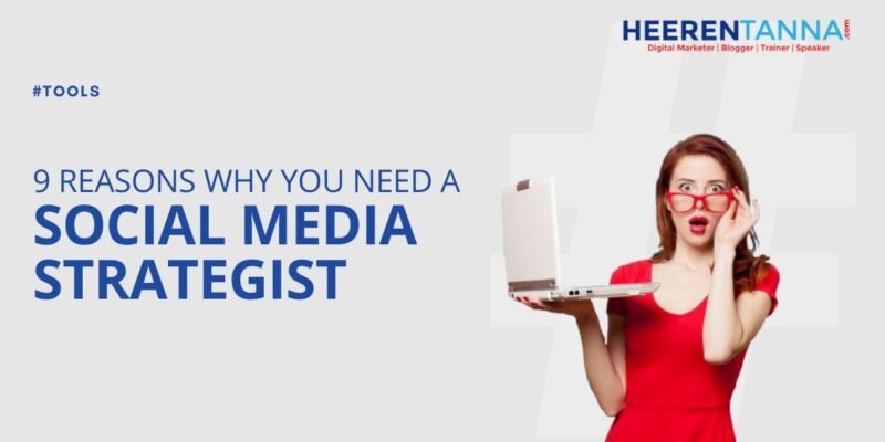 9 Reasons Why You Need a Social Media Strategist